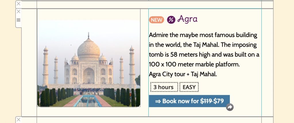 Ein E-Mail-Design für moderne Kampagnen, erstellt mit Mail Designer 365 – standardmäßig responsiv. Ein Screenshot, der einen Teil eines E-Mail-Newsletters mit dem Thema „Agra“ und dem Taj Mahal zeigt. Der HTML-Text-Button, der vollständig als Text gerendert wird, enthält den Text „=> Book now for $119 $79“ mit einem HTML-Pfeil.