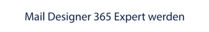 Mail Designer 365 Expert werden