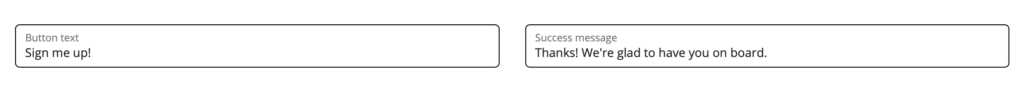 Add custom button and success text for email signup forms