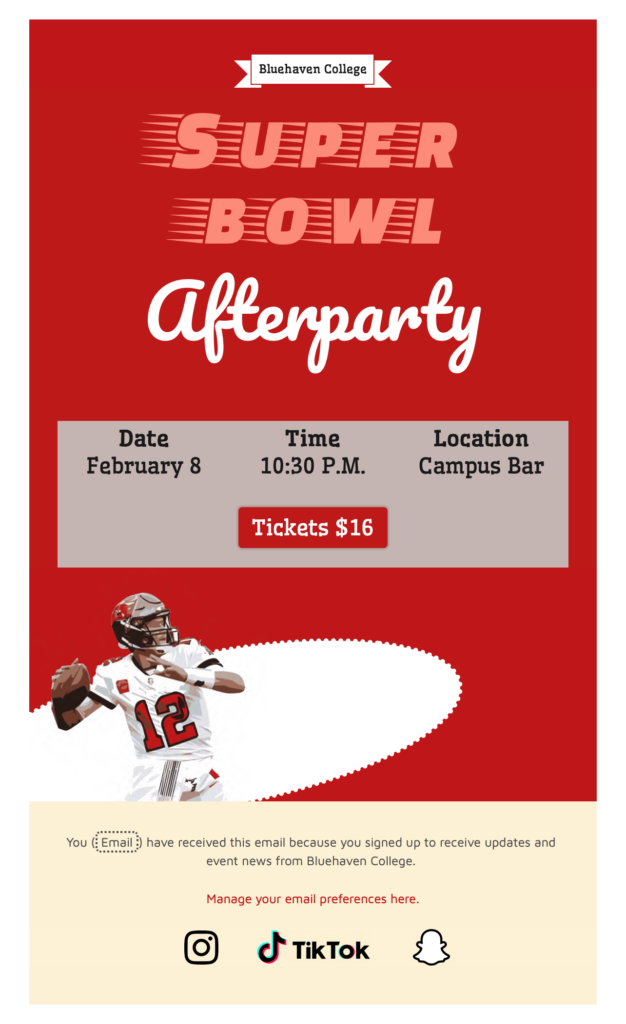 A dynamic Super Bowl Afterparty email template featuring a red background, a speed-font headline, and a "Tickets $16" call-to-action button, alongside social media icons for TikTok, Instagram, and Snapchat.